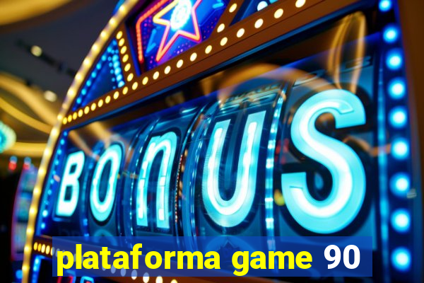 plataforma game 90